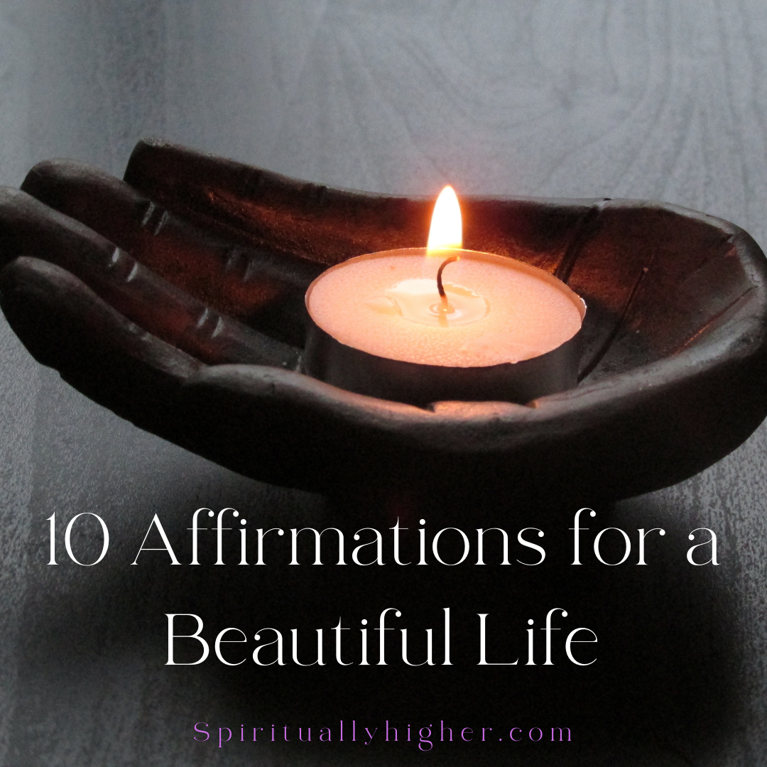 10 Affirmations for a Beautiful Life