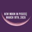 New Moon in Pisces march